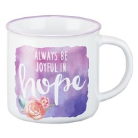 Mug - Always Be Joyful In Hope Romans12:12