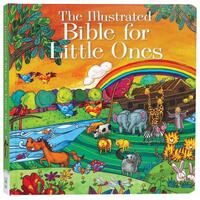 The Illustrated Bible for Little Ones