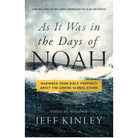 As It Was in the Days of Noah - Warnings from Bible Prophecy About the Coming Global Storm
