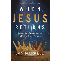 When Jesus Returns: Living in Expectation of the End Times