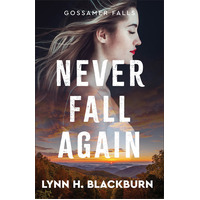 Never Fall Again (#01 in Gossamer Falls Series)