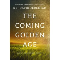 The Coming Golden Age: 31 Ways to be Kingdom Ready