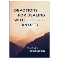 Devotions for Dealing with Anxiety: 100 Meditations for Men