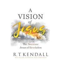 A Vision of Jesus: The Awesome Jesus of Revelation