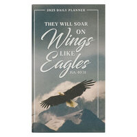 2025 24-Month Small Daily Planner: On Wings Like Eagles (40:31)